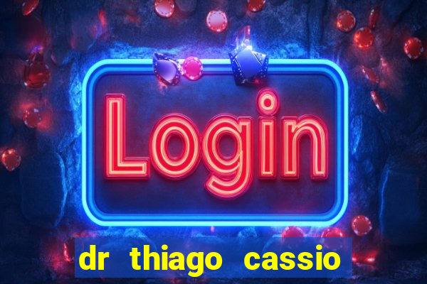 dr thiago cassio santos walmsley de lucena